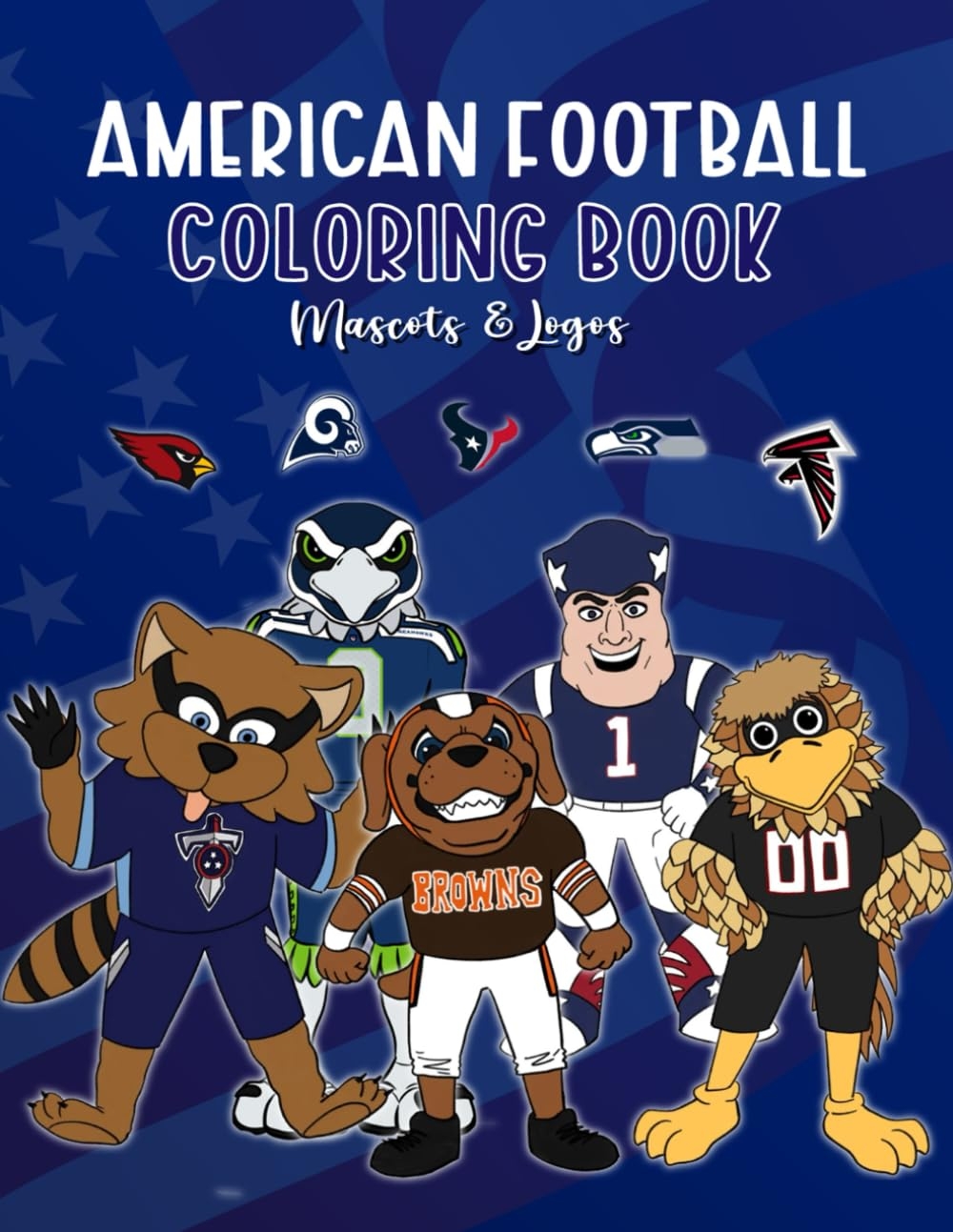 Amazon American Football Coloring Book A Sport Coloring Book Feature Mascots Logos For Kids And Adults 9798869889430 August Hill Books