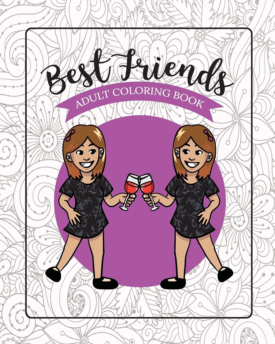 Amazon Best Friends Adult Coloring Book Funny Best Friend Sayings And Quotes With Relaxing Patterns And Animals To Color 9781718076167 River Breeze Press Books