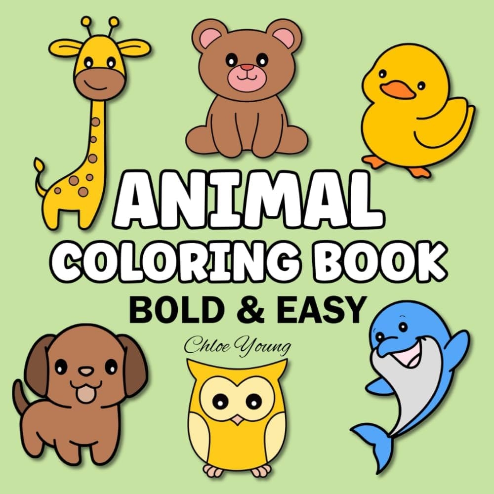 Amazon Bold And Easy Animal Coloring Book Big And Simple Large Print Designs For Adults Kids And Seniors Bold And Easy Coloring 9798879844894 Young Chloe Books