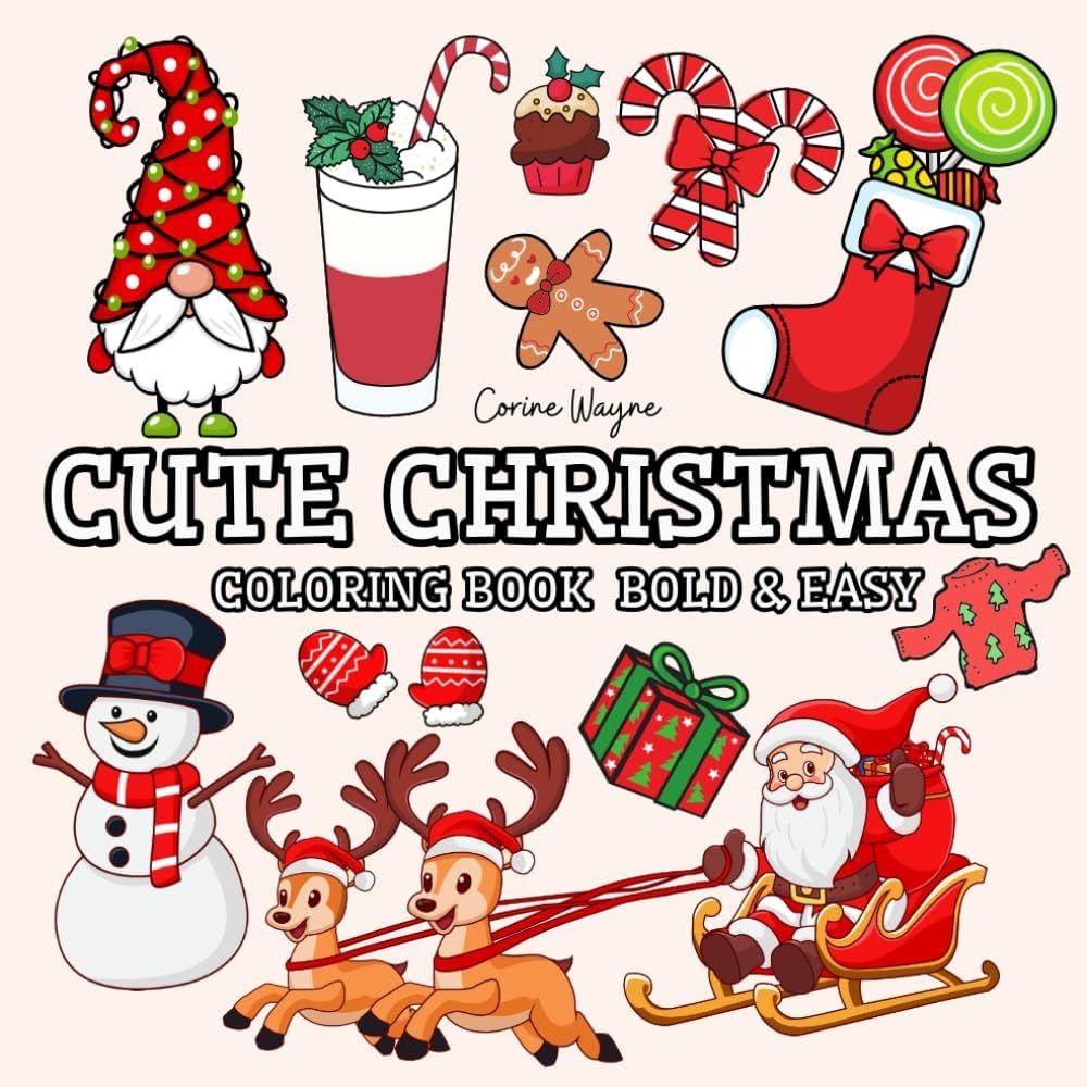 Amazon Cute Christmas Coloring Book Bold Easy Simple Groovy Big Designs For Relaxation Stress Relief And Fun With Thick Lines Pages Perfect For Adults And Kids 9798334819825 Wayne Carine Books