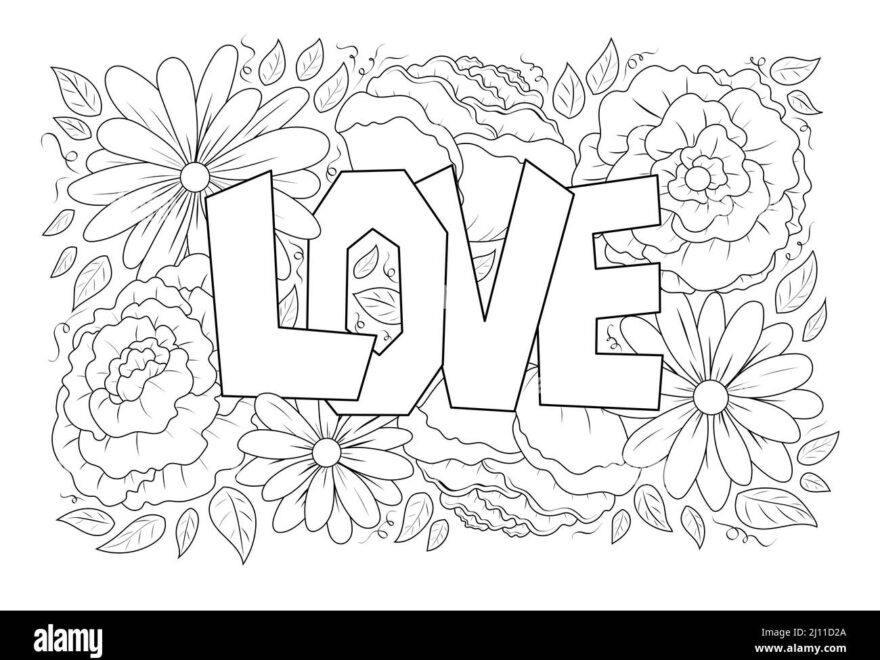 Love Word In Flowers Adult Antistress Coloring Page In Doodle Sketch Style Floral Pattern Colouring Sheet Isolated Vector Illustration Stock Vector Image Art Alamy