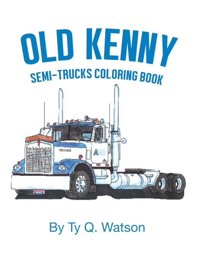 Old Kenny Semi Truck Coloring Book Watson Ty Q 9798827787266 Amazon Books
